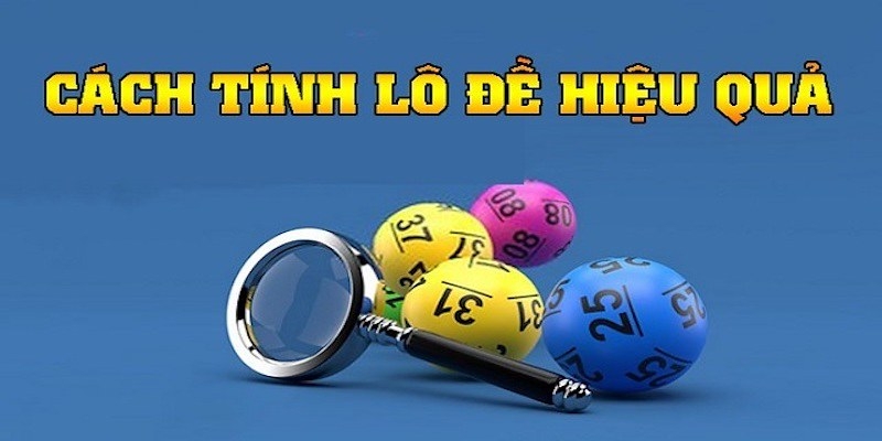 Bí quyết thành công với phương pháp tính lô chuẩn